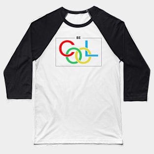 Be cool modern typography design Baseball T-Shirt